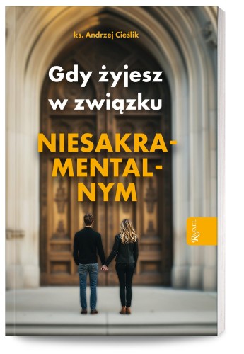Przejdź do produktu GDY ŻYJESZ W ZWIĄZKU NIESAKRAMENTALNYM