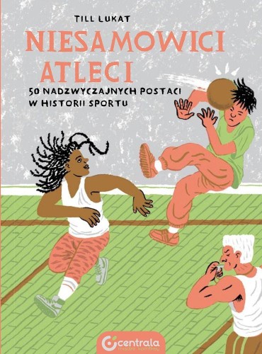 Przejdź do produktu NIESAMOWICI ATLECI, TILL LUKAT