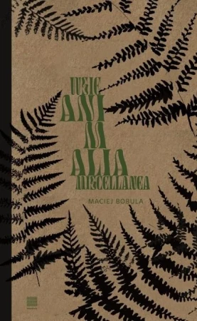 Wsie Animalia Miscellanea, Maciej Bobula
