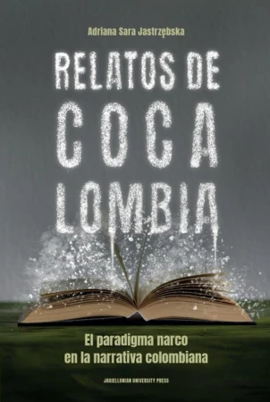 Relatos de Cocalombia. El paradigma narco en...