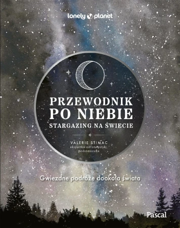 Przewodnik po niebie. Stargazing na świecie....