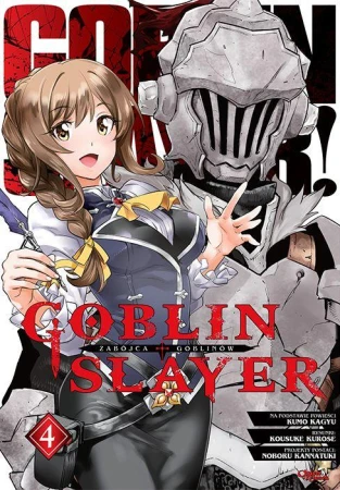 Goblin Slayer. Tom 4, Kumo Kagyu,Kousuke Kurose