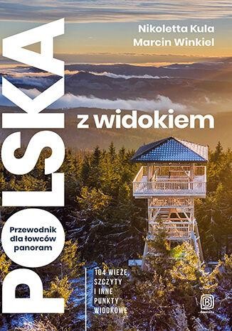 Przejdź do produktu POLSKA Z WIDOKIEM. PRZEWODNIK DLA ŁOWCÓW...