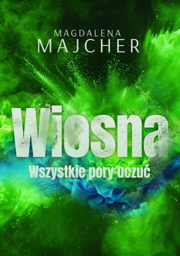 Przejdź do produktu WSZYSTKIE PORY UCZUĆ. WIOSNA, MAGDALENA MAJCHER