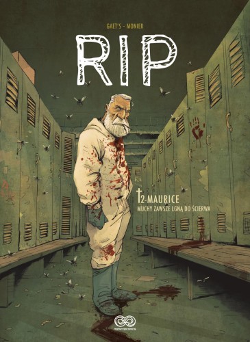 Przejdź do produktu MAURICE. MUCHY ZAWSZE LGNĄ DO ŚCIERWA. RIP. TOM 2
