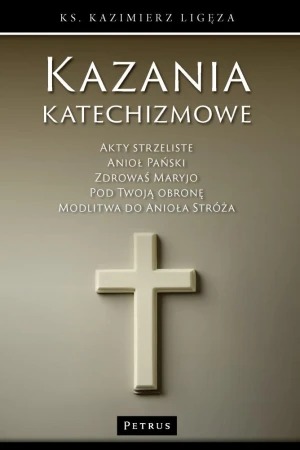 Kazania katechizmowe. Tom 5, Kazimierz Ligęza