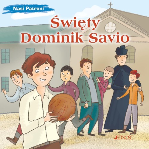 Przejdź do produktu ŚWIĘTY DOMINIK SAVIO. NASI PATRONI, BRUNO FERRERO