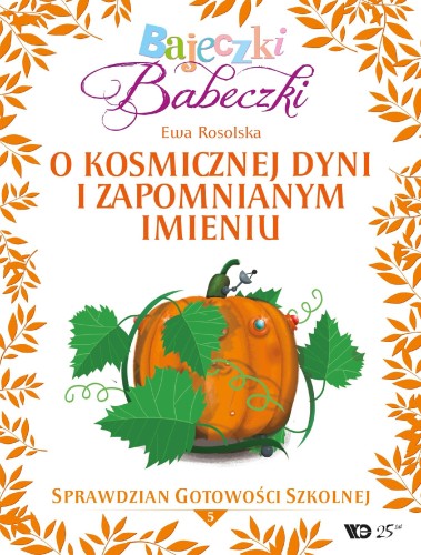 Przejdź do produktu BAJECZKI BABECZKI CZ. 5 O KOSMICZNEJ DYNI I...