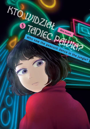 Kto widział Taniec pawia. Tom 5, Rito Asami