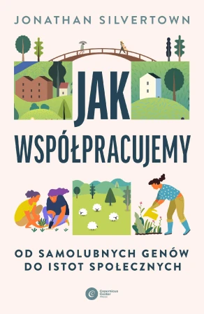 Jak współpracujemy. Od samolubnych genów do...