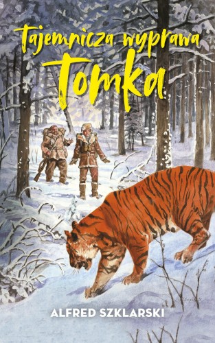Przejdź do produktu TAJEMNICZA WYPRAWA TOMKA, ALFRED SZKLARSKI