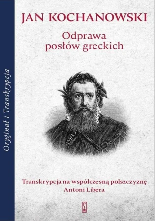 Odprawa posłów greckich, Jan Kochanowski