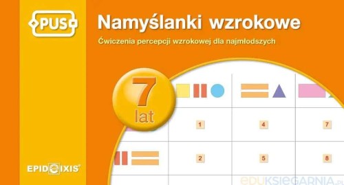 Przejdź do produktu PUS NAMYŚLANKI WZROKOWE DLA SIEDMIOLATKÓW...