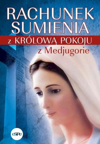Przejdź do produktu RACHUNEK SUMIENIA Z KRÓLOWĄ POKOJU Z MEDJUGORIE