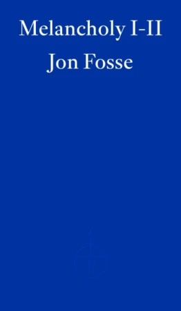 Melancholy I-II wer. angielska, Jon Fosse