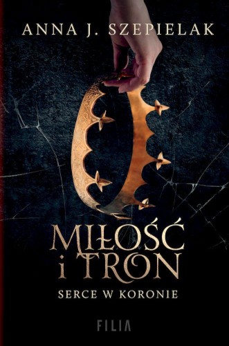 Przejdź do produktu MIŁOŚĆ I TRON WYD. KIESZONKOWE, ANNA J. SZEPIELAK