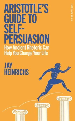Przejdź do produktu ARISTOTLE'S GUIDE TO SELF-PERSUASION WER....