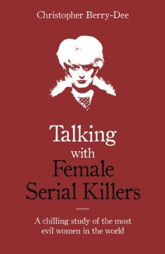 Przejdź do produktu TALKING WITH FEMALE SERIAL KILLERS. A CHILLING...