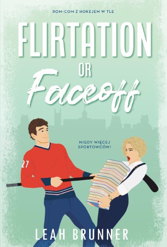 Przejdź do produktu FLIRTATION OR FACEOFF, LEAH BRUNNER