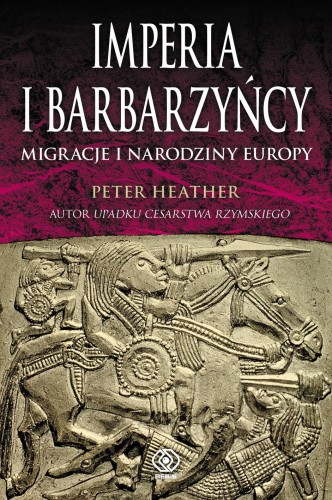 Przejdź do produktu IMPERIA I BARBARZYŃCY. MIGRACJE I NARODZINY EUROPY