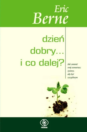 Dzień dobry i co dalej wyd. 2023, Eric Berne