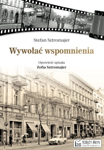 Przejdź do produktu WYWOŁAĆ WSPOMNIENIA, STEFAN SZTROMAJER