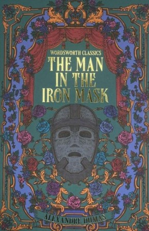 The Man in the Iron Mask. Wordsworth Classics...