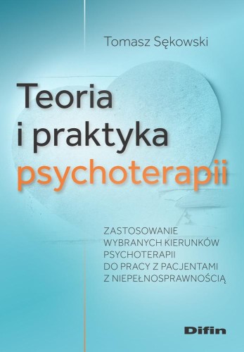 Przejdź do produktu TEORIA I PRAKTYKA PSYCHOTERAPII. ZASTOSOWANIE...