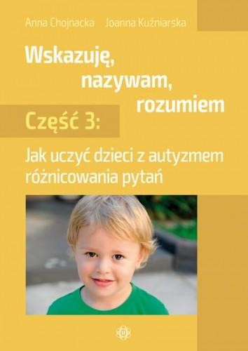 Przejdź do produktu WSKAZUJĘ NAZYWAM ROZUMIEM CZĘŚĆ 3