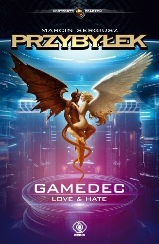 Przejdź do produktu GAMEDEC. LOVE & HATE, MARCIN SERGIUSZ PRZYBYŁEK