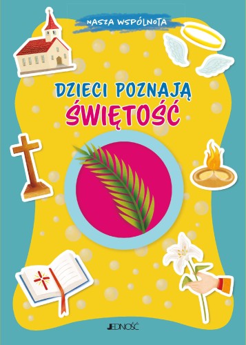 Przejdź do produktu DZIECI POZNAJĄ ŚWIĘTOŚĆ. NASZA WSPÓLNOTA