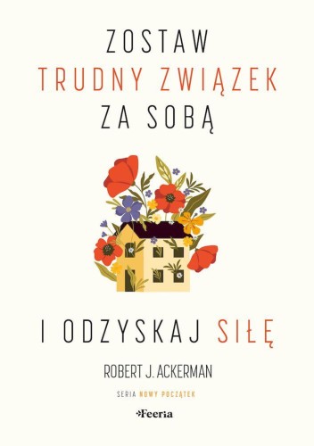 Przejdź do produktu ZOSTAW TRUDNY ZWIĄZEK ZA SOBĄ I ODZYSKAJ SIŁĘ