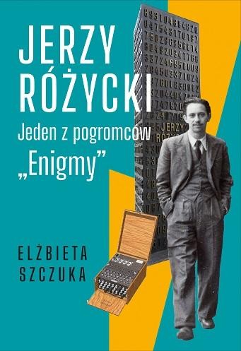 Przejdź do produktu JERZY RÓŻYCKI. JEDEN Z POGROMCÓW ENIGMY