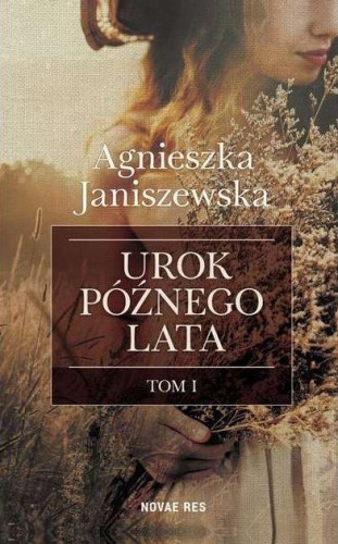 Przejdź do produktu UROK PÓŹNEGO LATA TOM 1, AGNIESZKA JANISZEWSKA