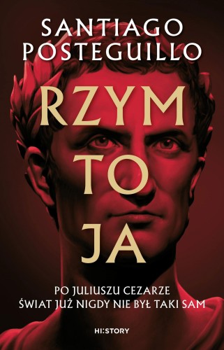 Przejdź do produktu RZYM TO JA, SANTIAGO POSTEGUILLO