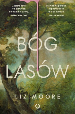Bóg lasów, Liz Moore