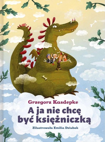 Przejdź do produktu A JA NIE CHCĘ BYĆ KSIĘŻNICZKĄ, GRZEGORZ KASDEPKE