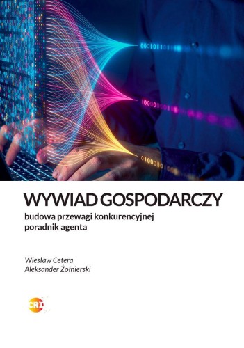 Przejdź do produktu WYWIAD GOSPODARCZY. JAK LEGALNIE ZBUDOWAĆ...