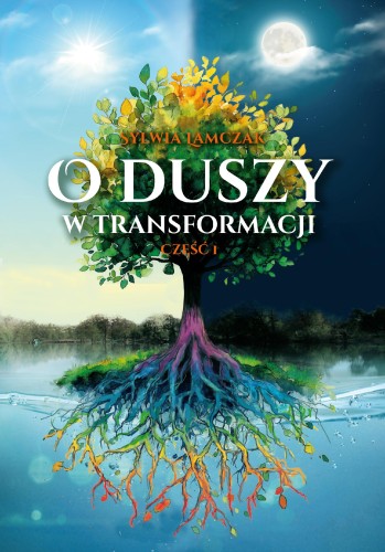 Przejdź do produktu O DUSZY W TRANSFORMACJI, SYLWIA LAMCZAK