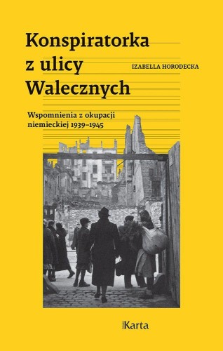 Przejdź do produktu KONSPIRATORKA Z ULICY WALECZNYCH. WSPOMNIENIA...