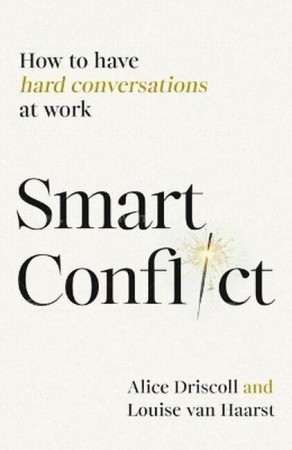 Smart Conflict. How to have hard conversations...