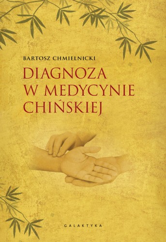 Przejdź do produktu DIAGNOZA W MEDYCYNIE CHIŃSKIEJ
