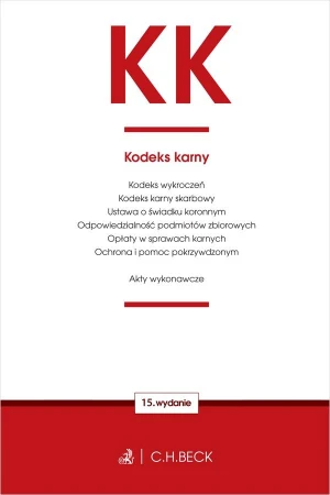 KK. Kodeks karny oraz ustawy towarzyszące wyd. 15