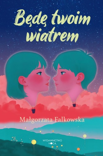 Przejdź do produktu BĘDĘ TWOIM WIATREM, MAŁGORZATA FALKOWSKA