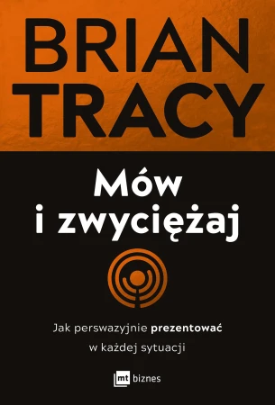 Mów i zwyciężaj. Jak perswazyjnie prezentować...