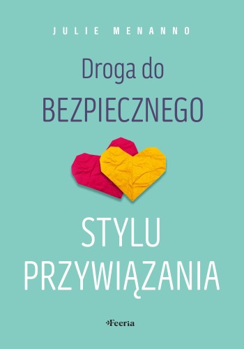 Przejdź do produktu DROGA DO BEZPIECZNEGO STYLU PRZYWIĄZANIA