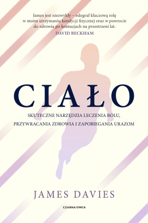 Ciało. Skuteczne narzędzia leczenia bólu,...