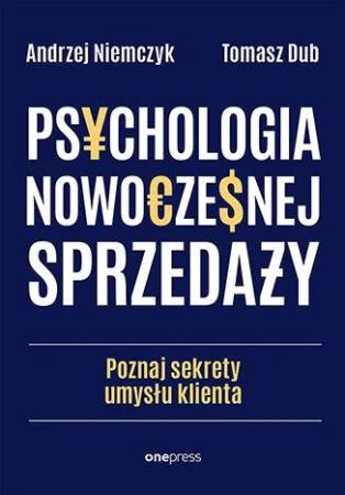 Psychologia nowoczesnej sprzedaży. Poznaj...