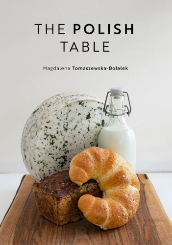 Przejdź do produktu THE POLISH TABLE, MAGDALENA TOMASZEWSKA-BOLAŁEK
