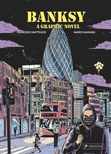 Przejdź do produktu BANKSY. A GRAPHIC NOVEL, FRANCESCO MATTEUZZI